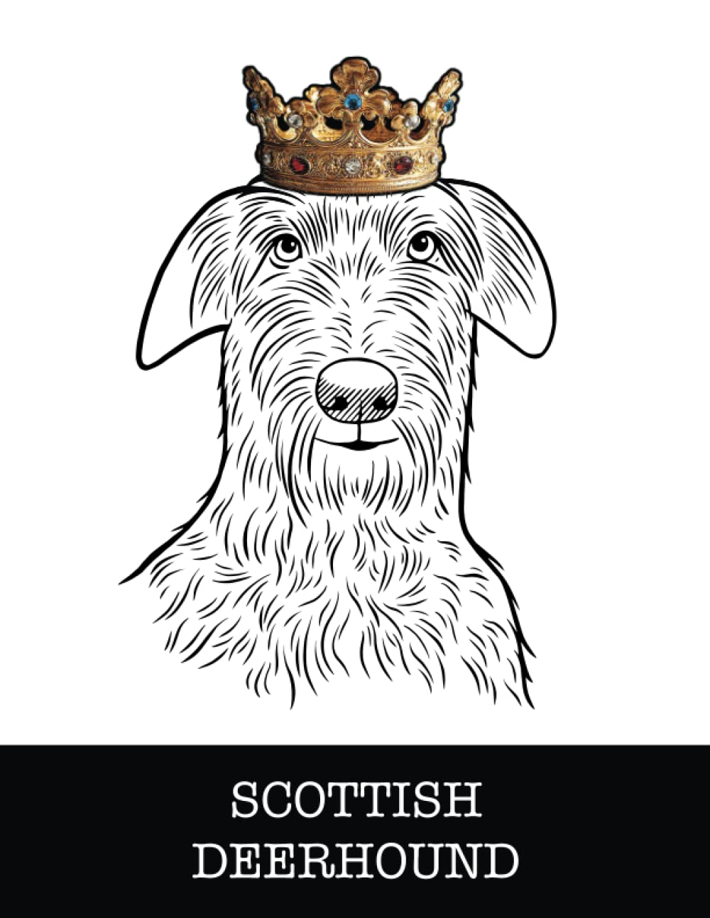 Scottish Deerhound: Scottish Deerhound King/Queen Wearing Crown 8.5 x 11 Notebook Journal, 200 lined pages baixar o livro de graça