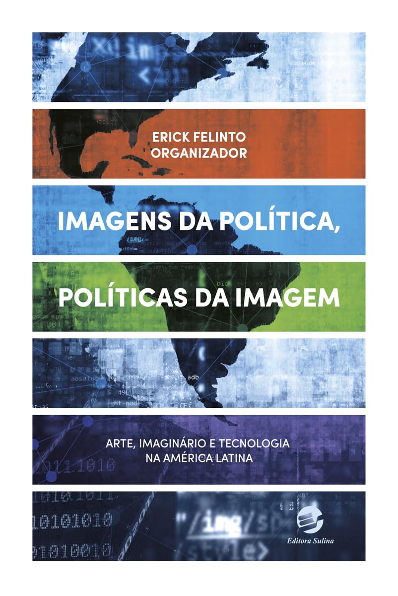 capítulo por capítulo baixar Imagens da política, políticas da imagem: Arte, imaginário e tecnologia na América Latina