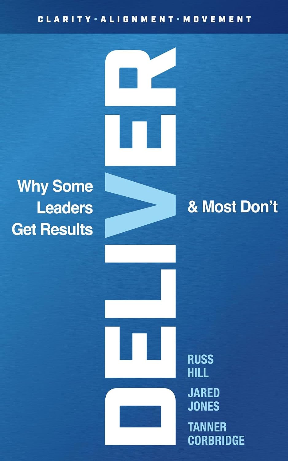 Deliver: Why Some Leaders Get Results And Most Don't (English Edition) baixar livro de graça