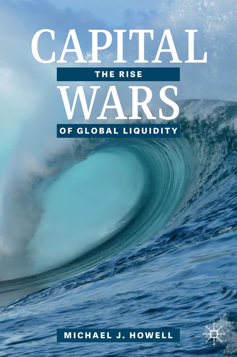ler totalmente Capital Wars: The Rise of Global Liquidity