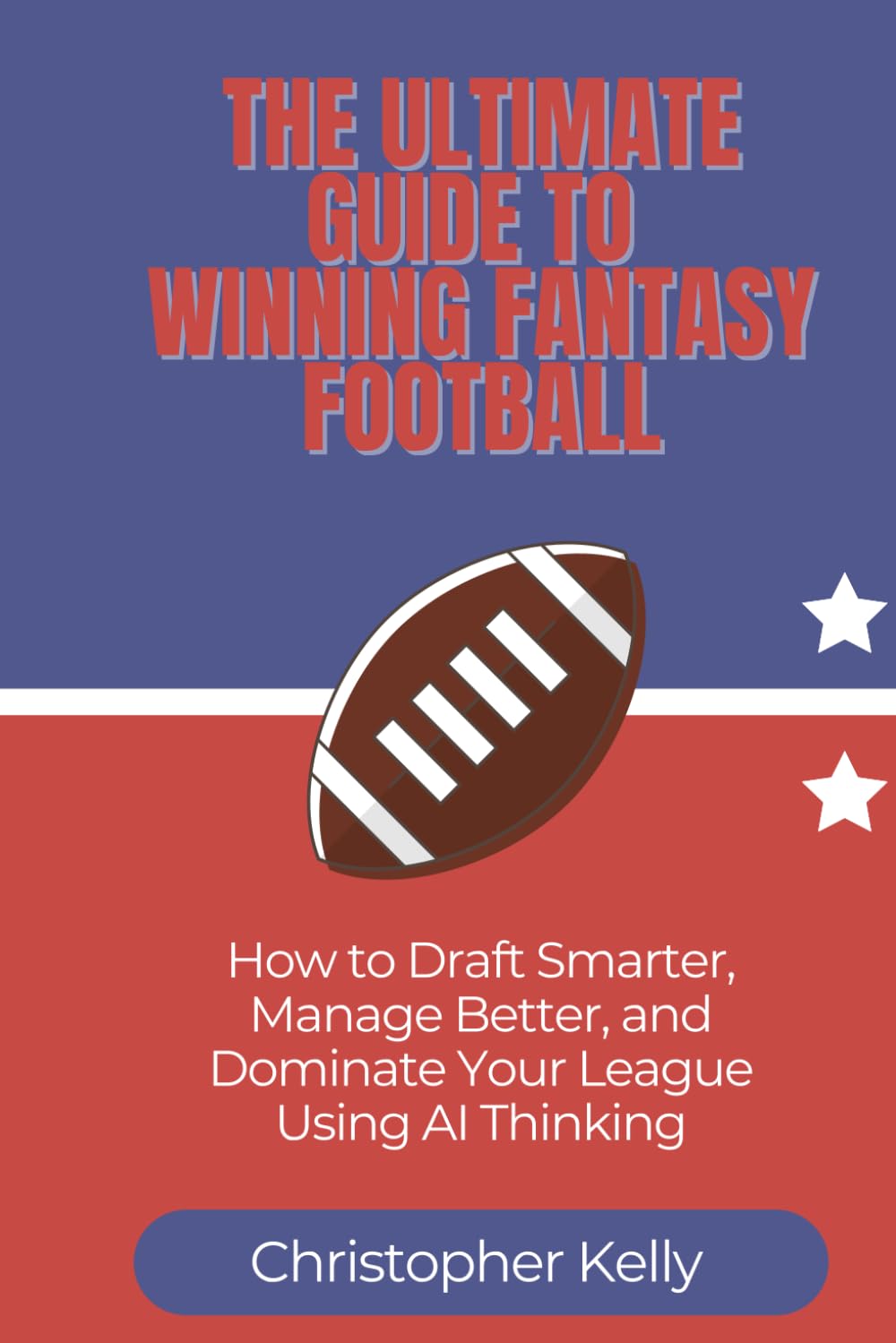 capítulo por capítulo baixar The Ultimate Guide to Winning Fantasy Football: How to Draft Smarter, Manage Better, and Dominate Your League Using AI Thinking