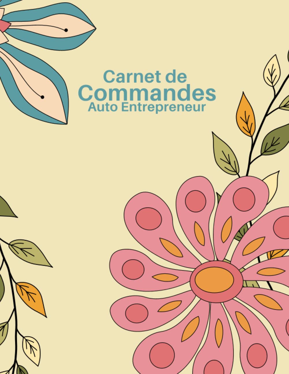 Carnet de Commandes Auto Entrepreneur: Livre De Compte Auto Entrepreneur, Organisateur des Commandes Client, Saisie des Commandes Clients,... pour les Micro Entreprises (French Edition) baixar livro de graça