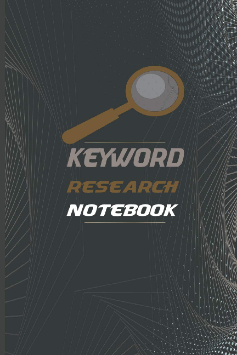 Keyword Research Notebook: Keyword Tracking Notebook, Keyword Planner Tool Log Book for SEO, SEO Journal, Journal Notebook for Planning Your Online Marketing and SEO Strategy baixar o livro de graça