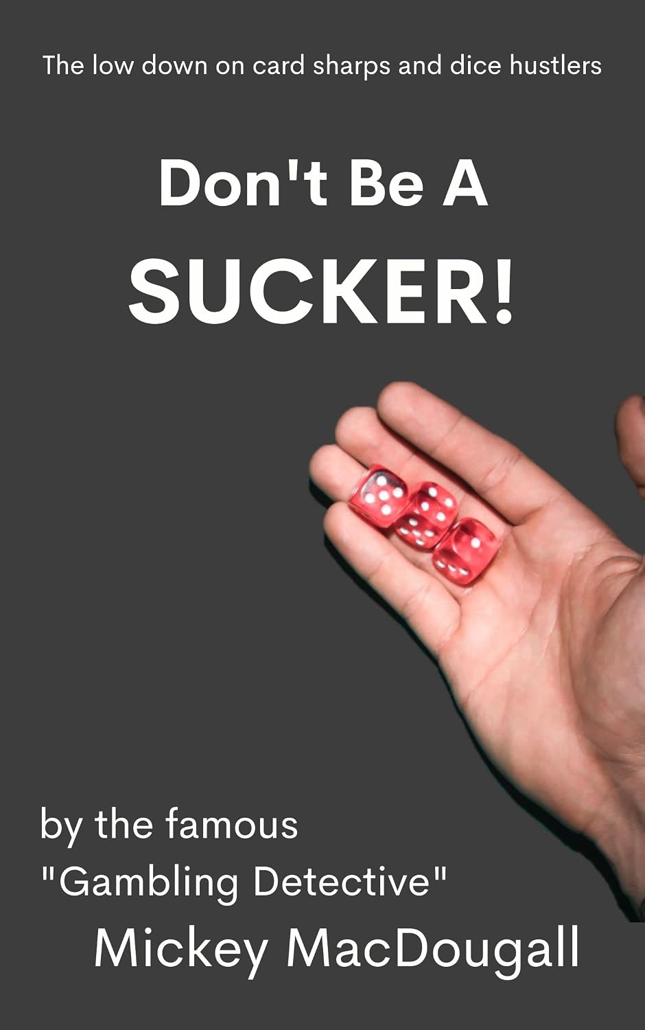 ler totalmente Don't Be A Sucker: The low down on Card Sharps and Dice Hustlers (English Edition)