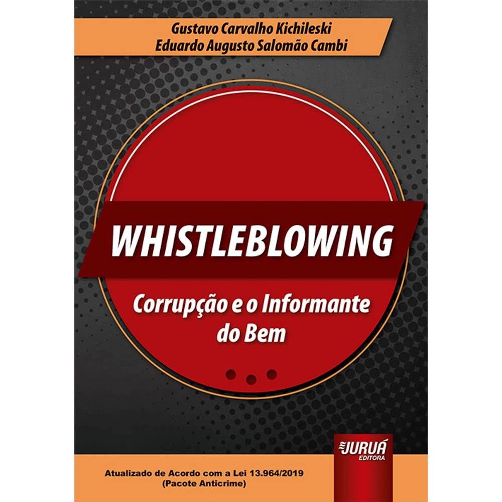 Whistleblowing - Corrupção e o Informante do Bem