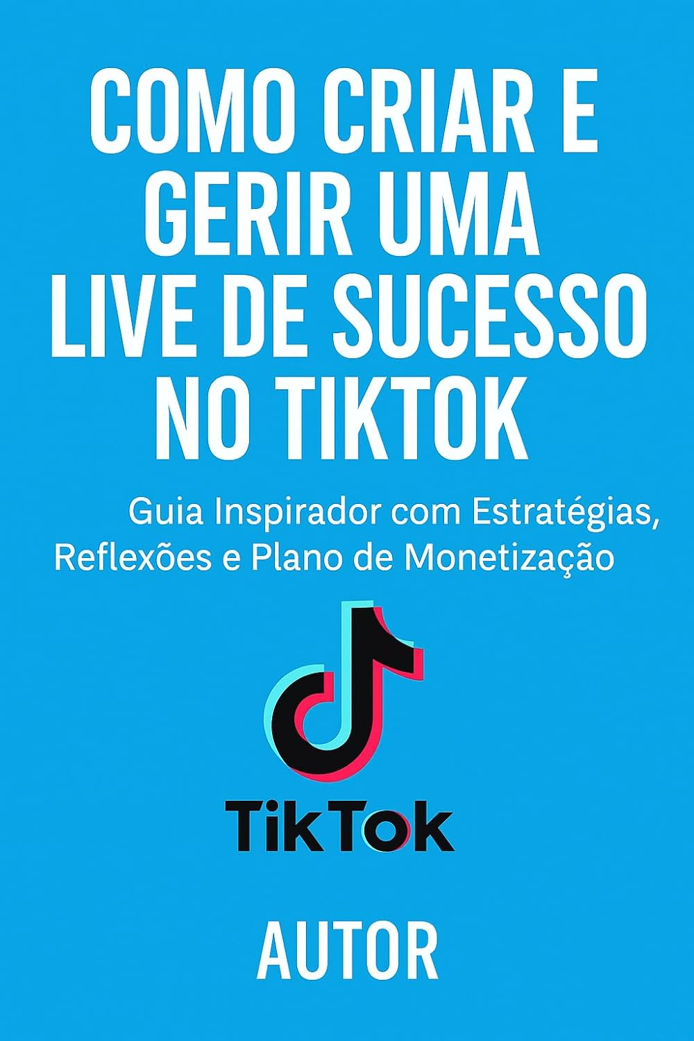 Ao Vivo e com Propósito: Como Criar e Gerir Lives de Sucesso no TikTok baixar livro de graça