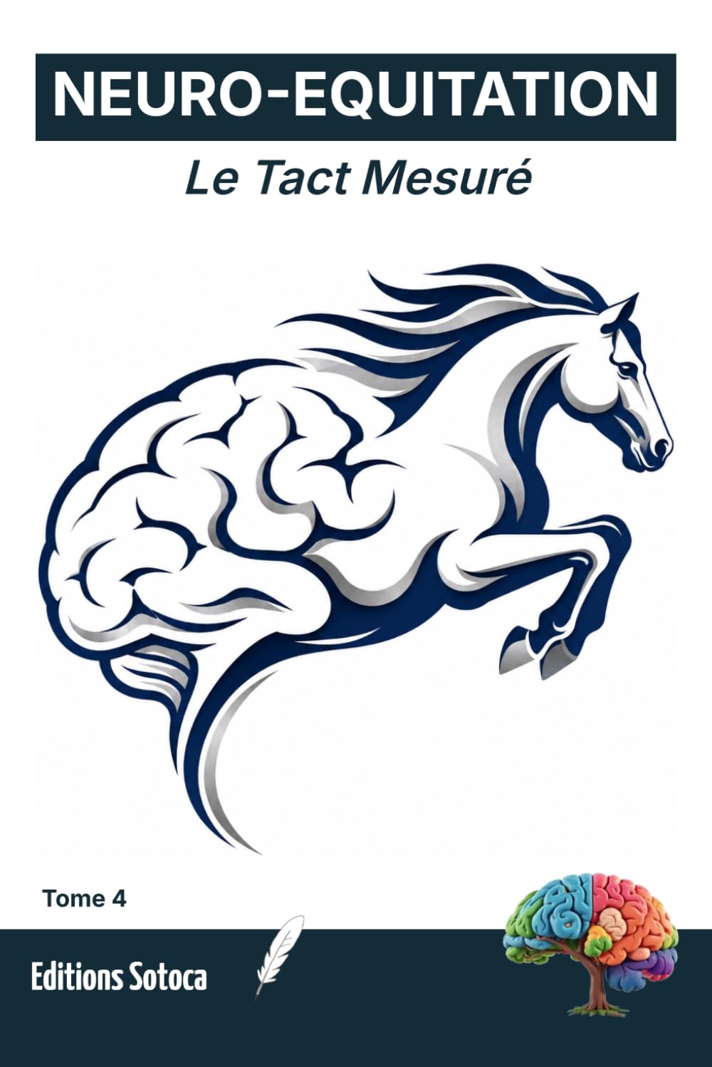 Neuro-Equitation: Le Tact Mesuré Performance et neurosciences chez les cavaliers d'élite. (Tome 4) baixar livro de graça