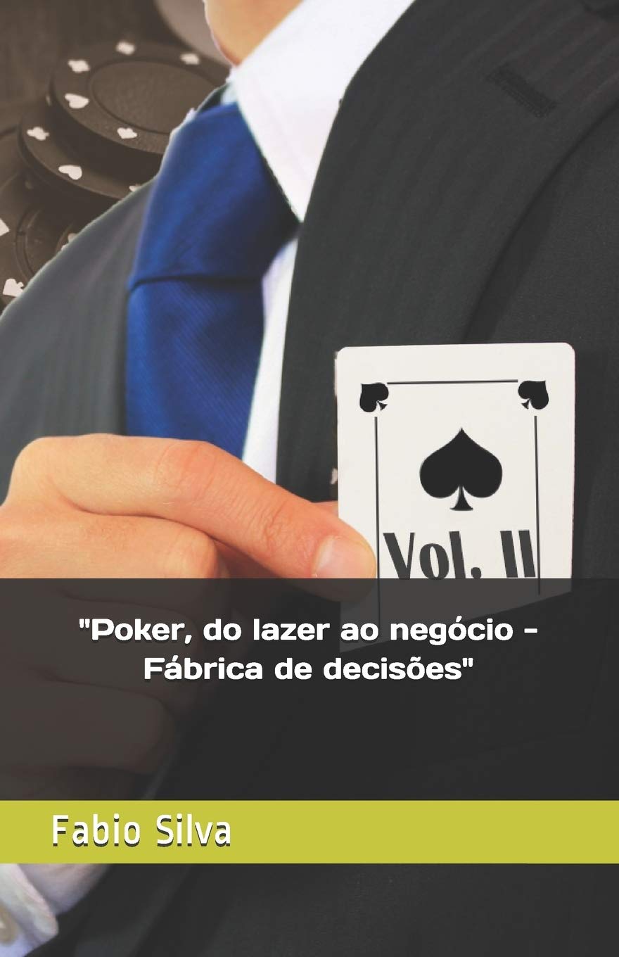 Poker, do lazer ao negócio: Fábrica de decisões: 1 baixar livro de graça