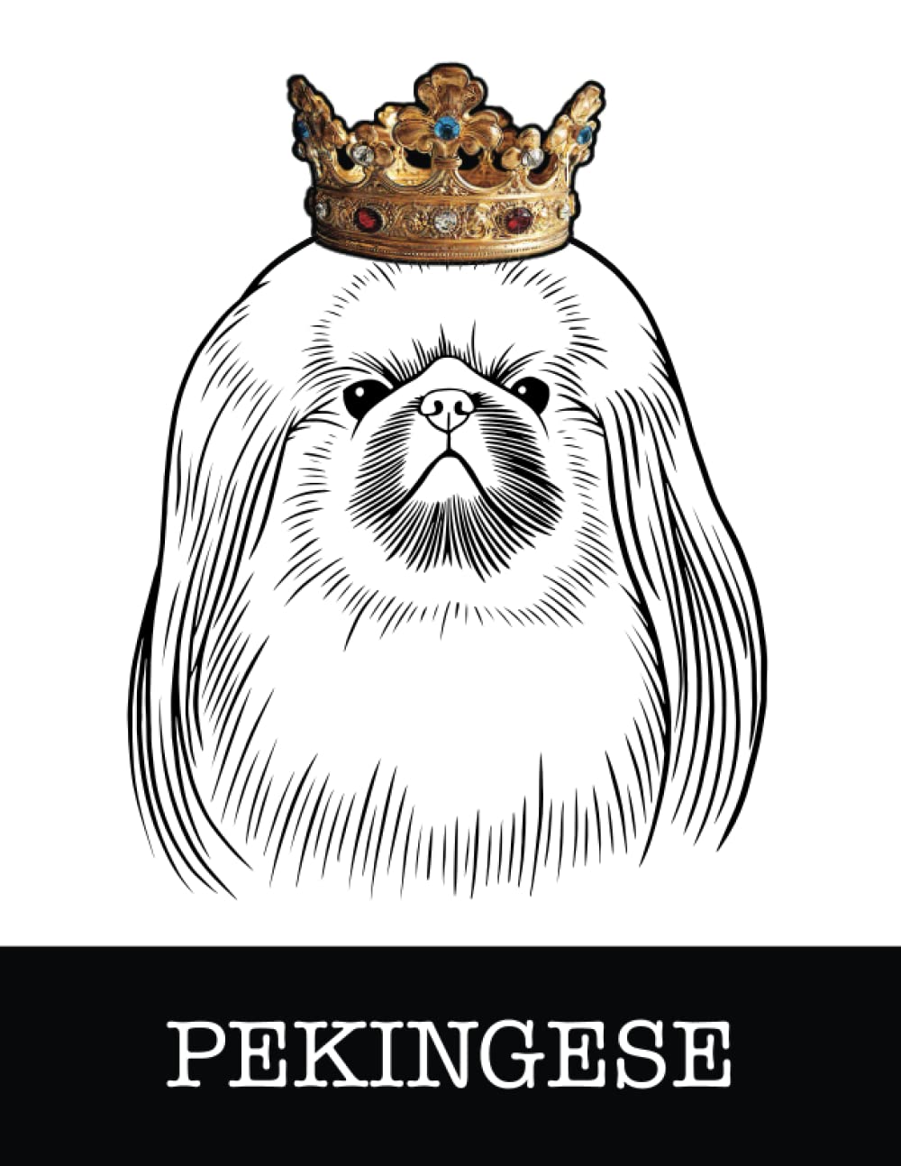 Pekingese: Pekingese King/Queen Wearing Crown 8.5 x 11 Notebook Journal, 200 lined pages baixar livro de graça