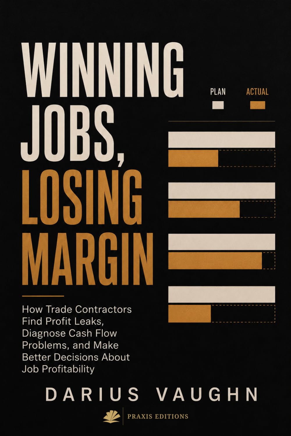 Winning Jobs, Losing Margin: How Trade Contractors Find Profit Leaks, Diagnose Cash Flow Problems, and Make Better Decisions About Job Profitability (Trade Contractor Margin & Cash Control) baixar livro de graça