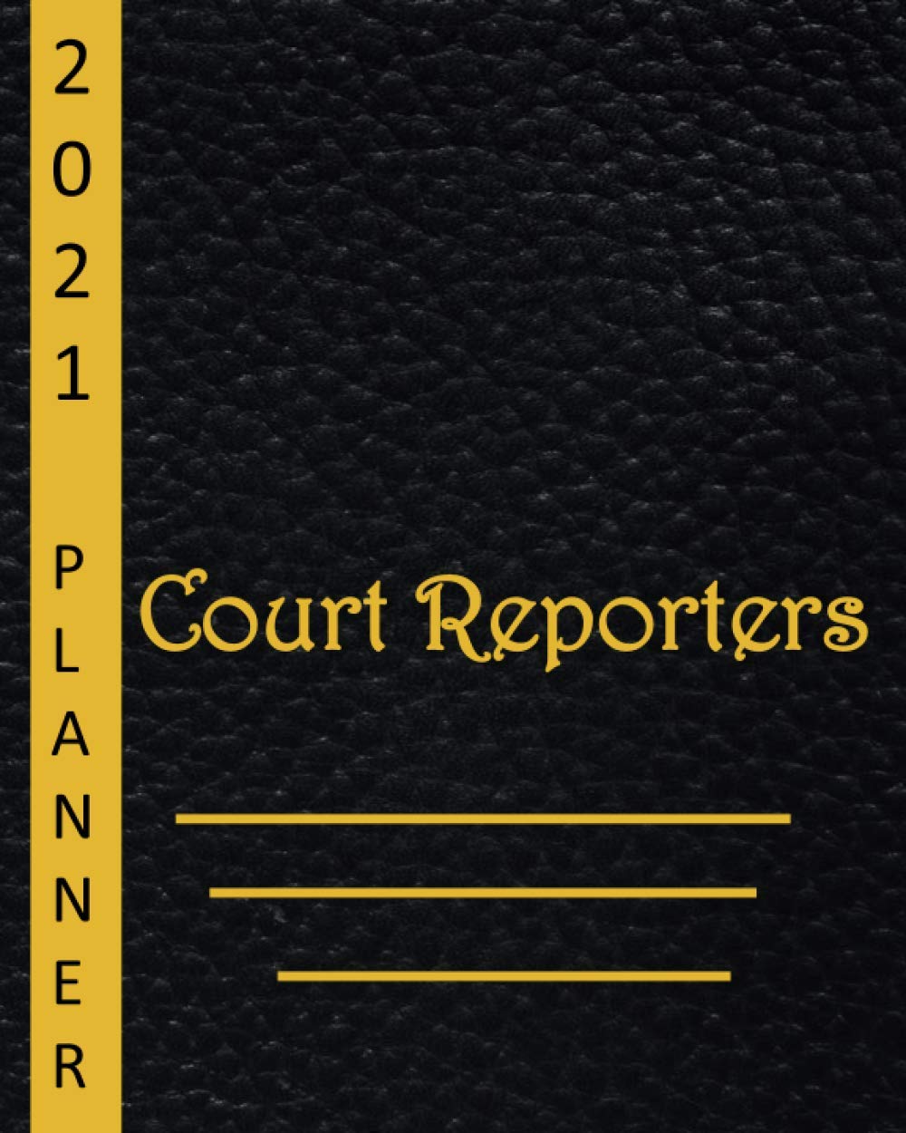 2021 Planner for Court Reporter: Weekly, Monthly Planner for Effective and Productive Year. A diary featuring US/Uk Calendars, Goal-setting log, Appointment Organizer, writing pad etc baixar o livro de graça