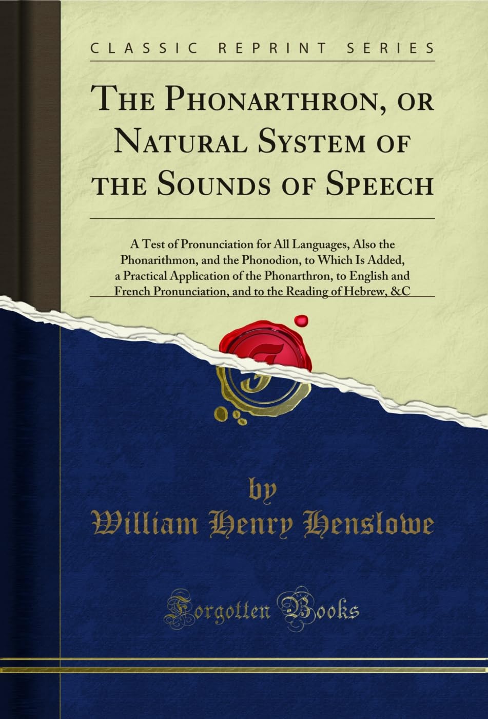 capítulo por capítulo baixar The Phonarthron, or Natural System of the Sounds of Speech: A Test of Pronunciation for All Languages, Also the Phonarithmon, and the Phonodion, to Which... the Reading of Hebrew, &C (English Edition)