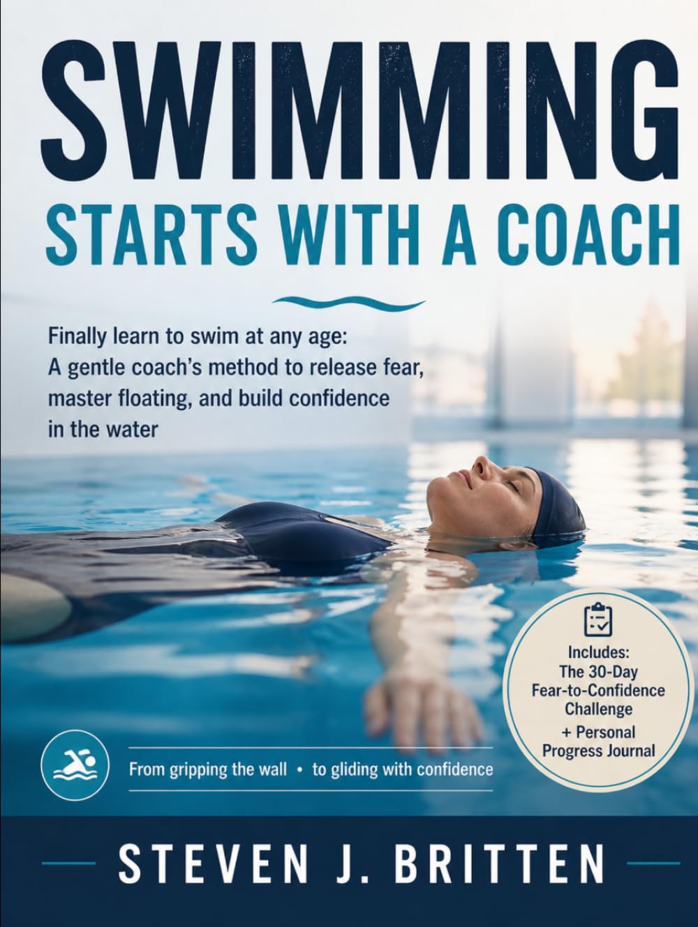 SWIMMING START WITH A COACH: Finally learn to swim at any age: A gentle coach's method to release fear, master floating, and build confidence in the water baixar livro de graça