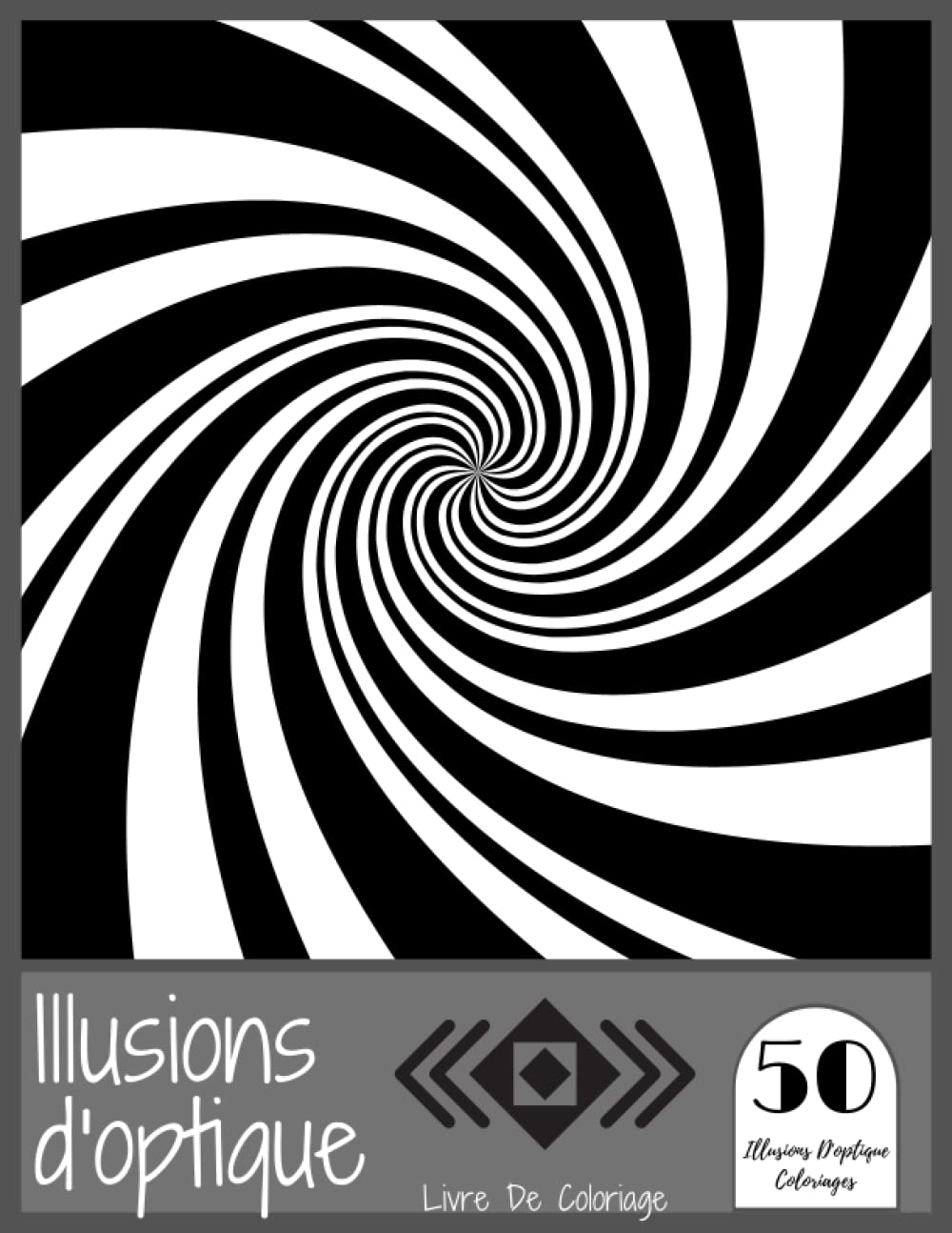 Illusions D'optique livre De Coloriage: 50 pages de dessin cool d'illusions d'optique pour adultes et enfants... (French Edition) baixar livro de graça