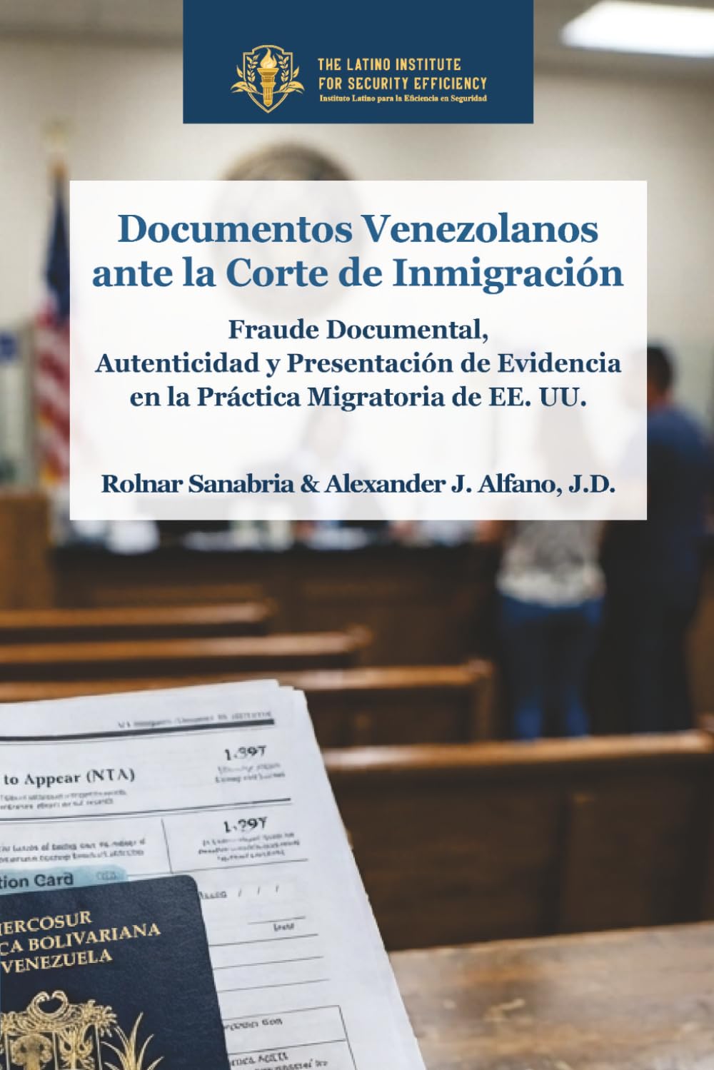 Documentos Venezolanos Ante la Corte de Inmigración: Fraude Documental, Autenticidad y Presentación de Evidencia en la Practica Migratoria EE.UU:... Documental y Presentación de Evidencias baixar livro de graça