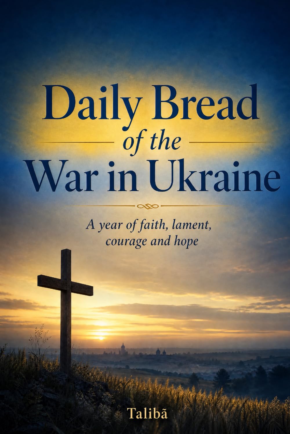 capítulo por capítulo baixar Daily Bread of the War in Ukraine: A year of faith, lament, courage and hope