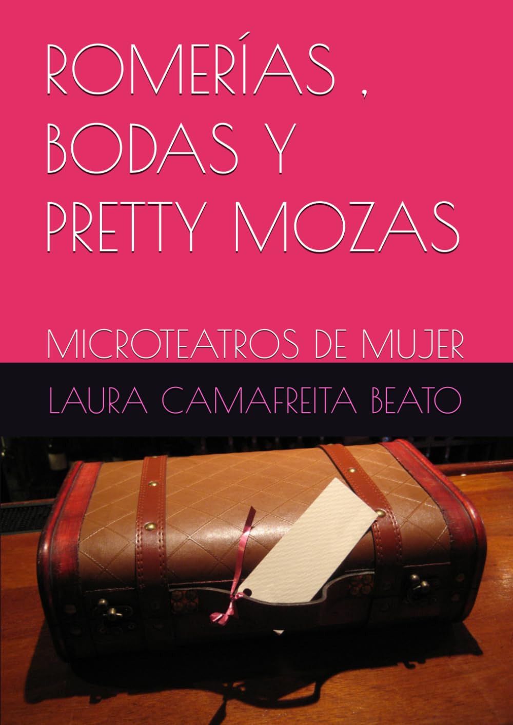 ler totalmente ROMERÍAS, BODAS Y PRETTY MOZAS: MICROTEATROS DE MUJER (Spanish Edition)