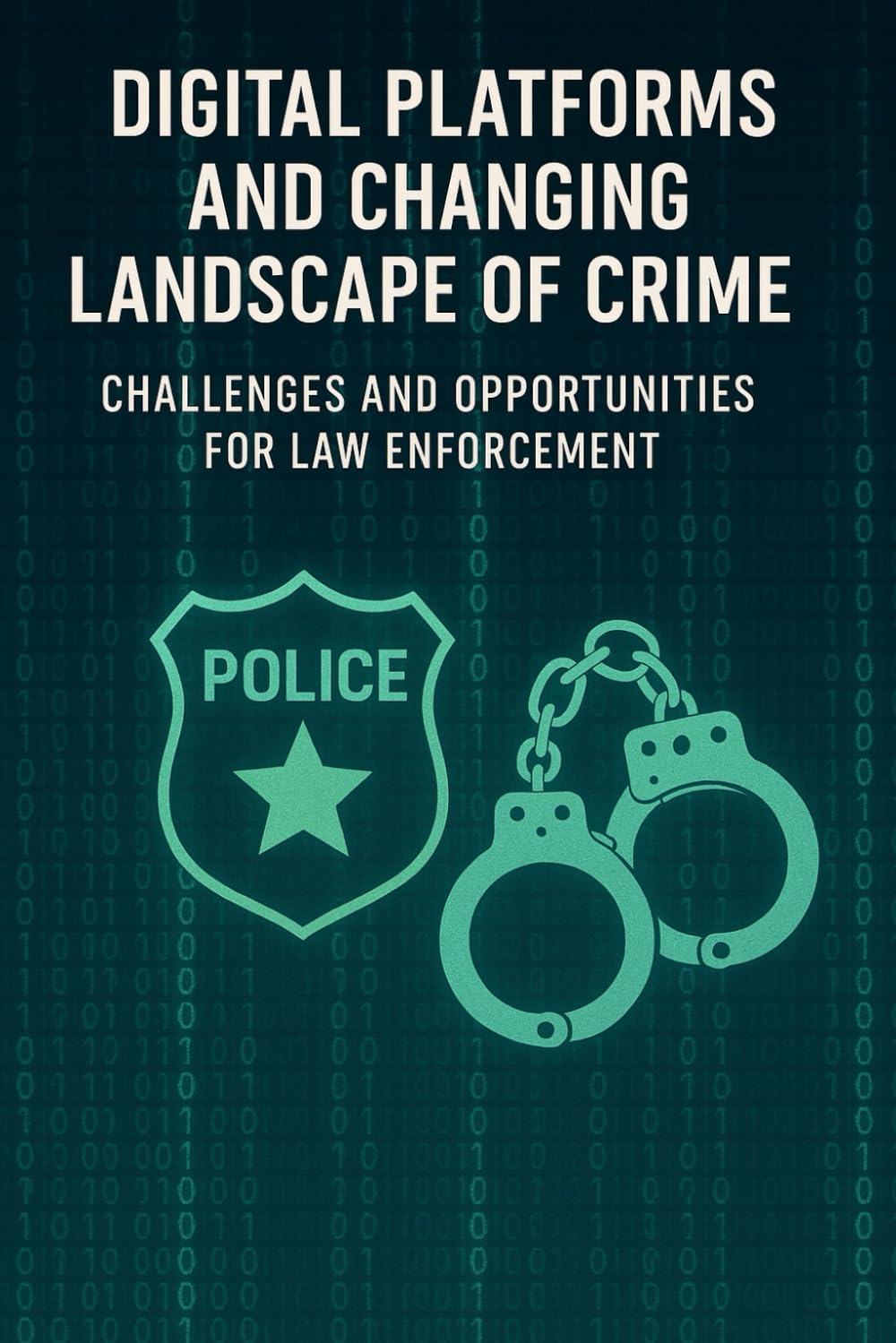 Digital Platforms and Changing Landscape of Crime: Challenges and Opportunities for Law Enforcement baixar o livro de graça