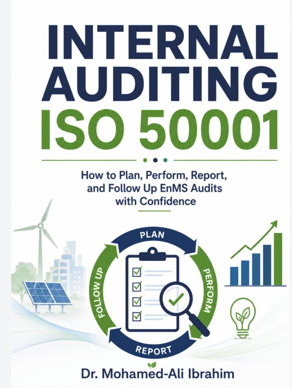 Internal Auditing ISO 50001: How to Plan, Perform, Report, and Follow Up EnMS Audits with Confidence (Series 1 ISO 50001 Mastery Series) baixar o livro de graça