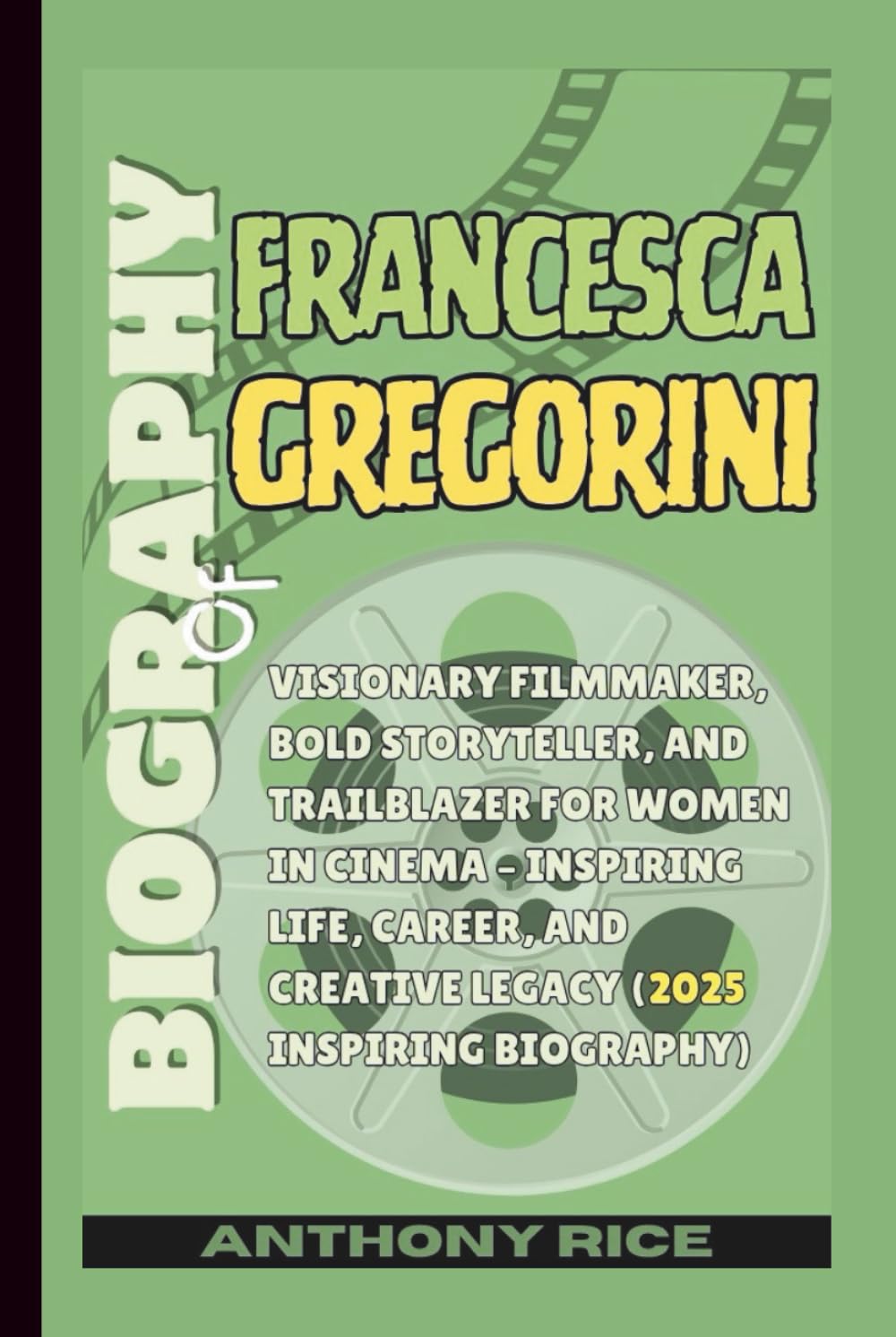 ler totalmente BIOGRAPHY OF FRANCESCA GREGORINI: Visionary Filmmaker, Bold Storyteller, and Trailblazer for Women in Cinema – Inspiring Life, Career, and Creative Legacy (2025 Inspiring Biography)