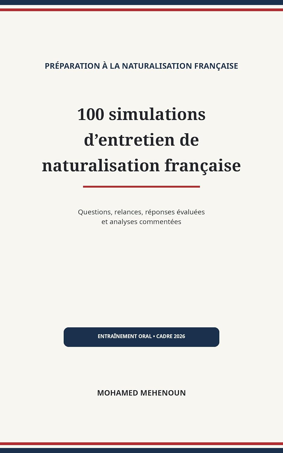 100 simulations d’entretien de naturalisation française: Questions, relances, réponses de niveaux variés et analyses commentées (Collection Naturalisation française t. 2) (French Edition) baixar livro de graça