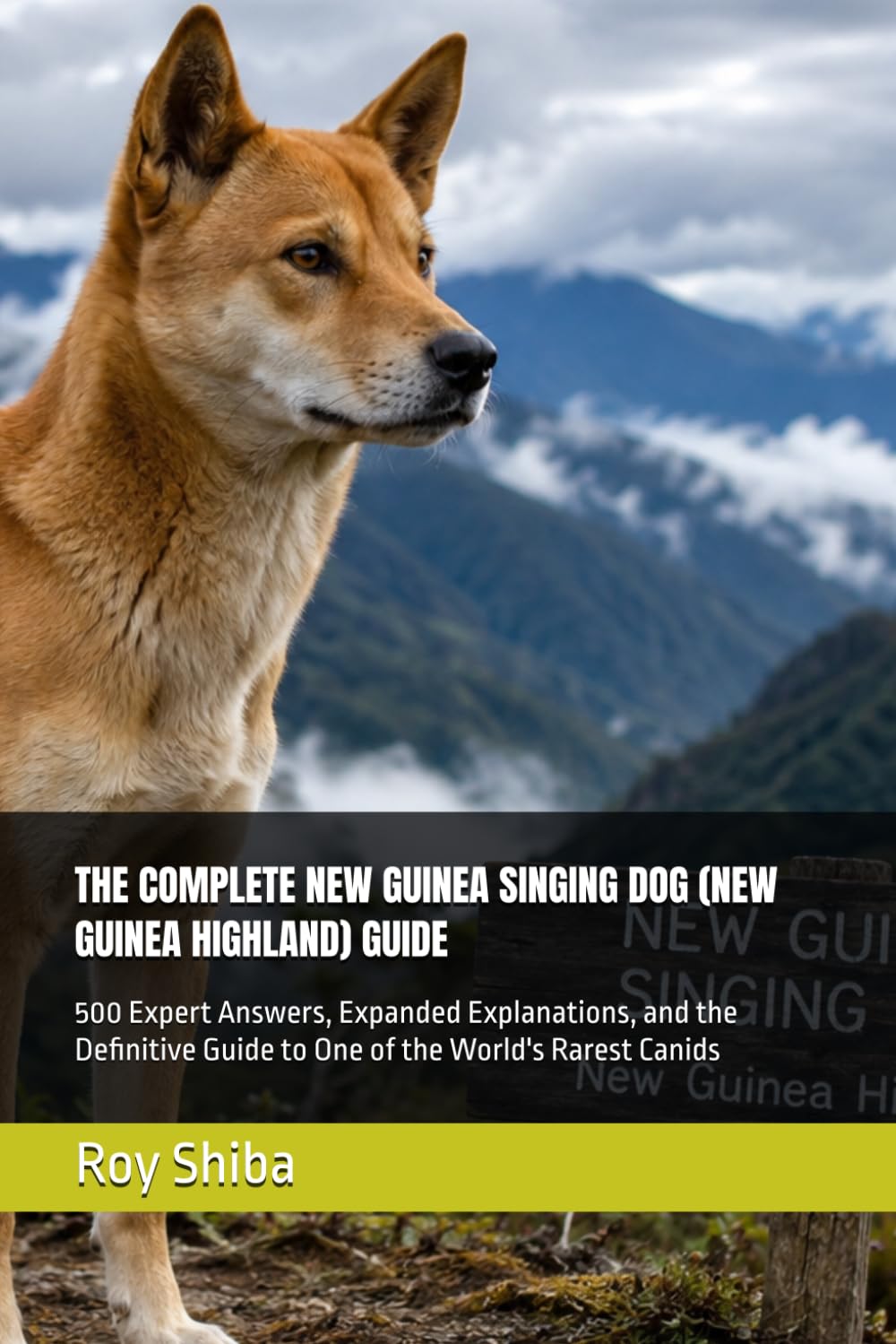 capítulo por capítulo baixar THE COMPLETE NEW GUINEA SINGING DOG (NEW GUINEA HIGHLAND) GUIDE: 500 Expert Answers, Expanded Explanations, and the Definitive Guide to One of the World's Rarest Canids