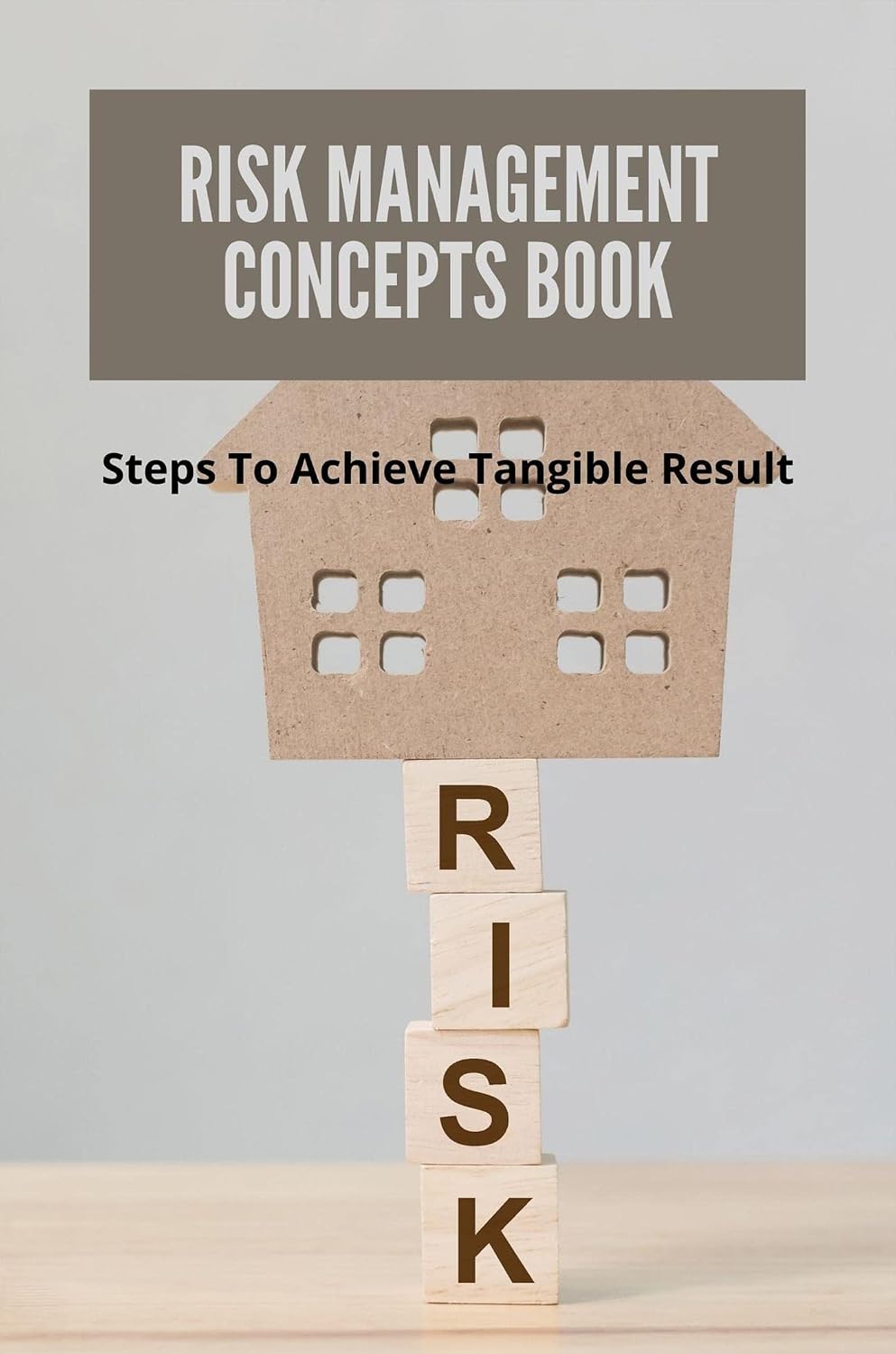 ler totalmente Risk Management Concepts Book: Steps To Achieve Tangible Result (English Edition)