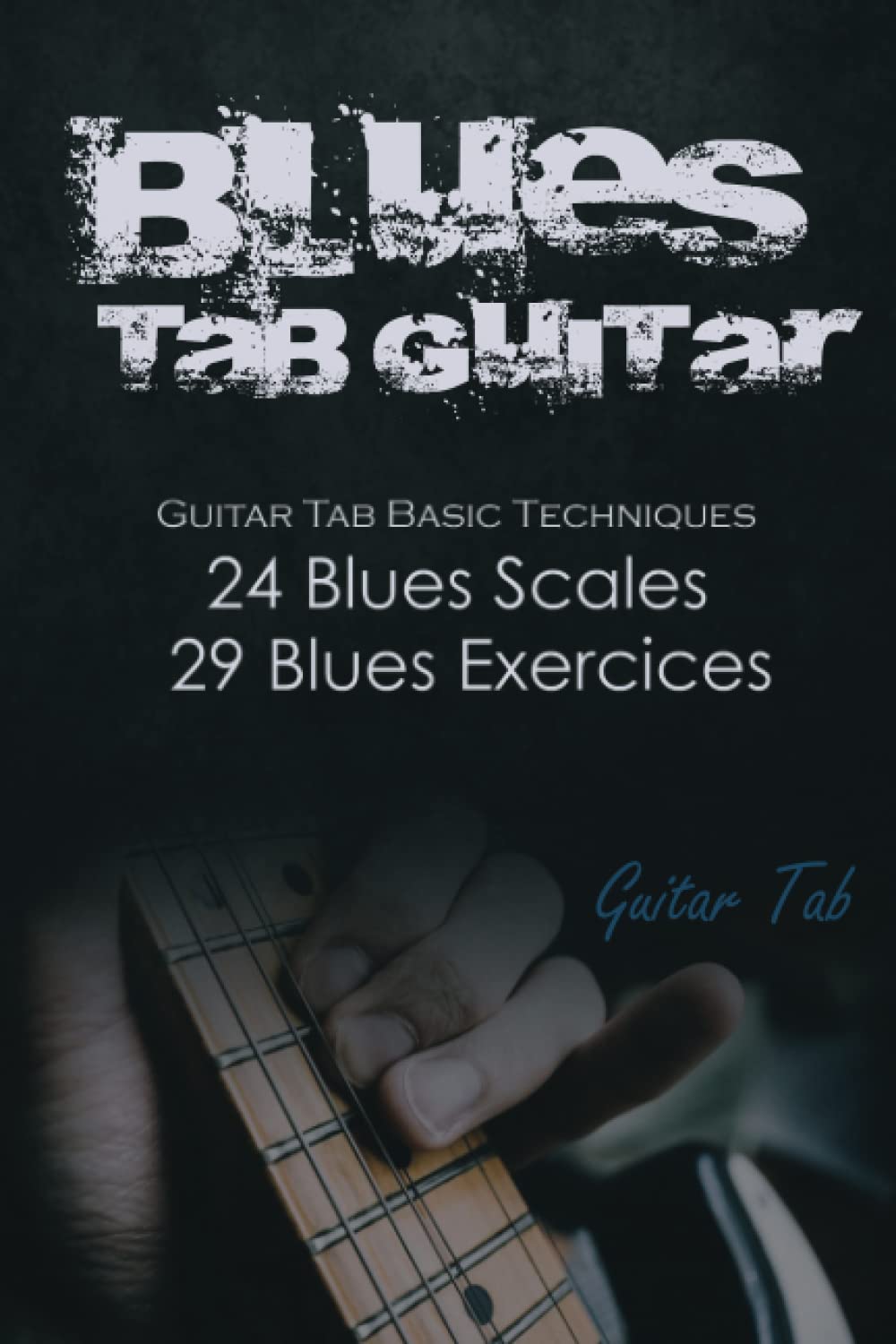 Blues Tab Guitar: Guitar tab basic techniques, Blues Scales, Blues Exercices (Several levels) baixar o livro de graça