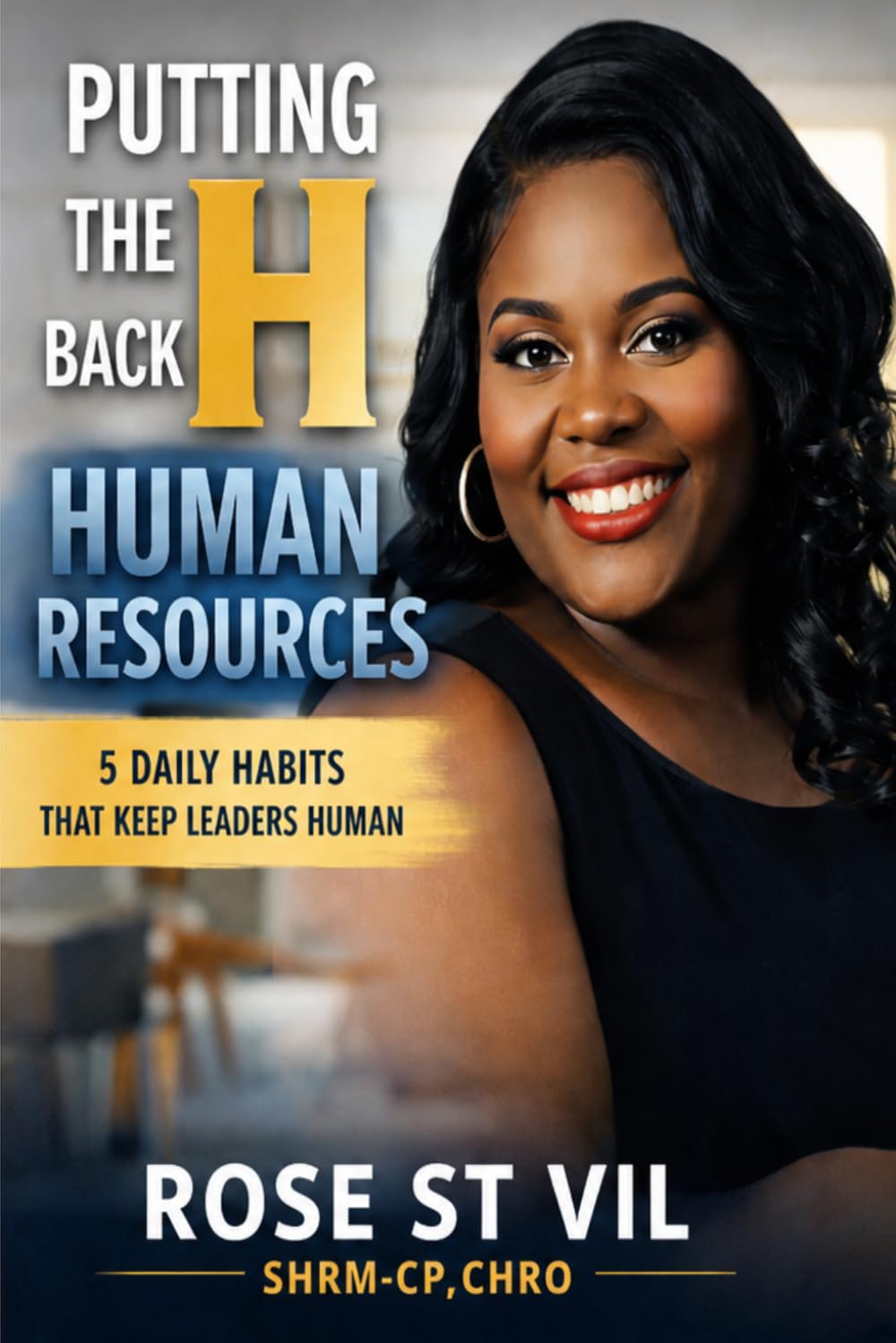 Putting the H Back in Human Resources - Leading with Heart and Excellence: 5 Daily Habits That Keep Leaders Human baixar o livro de graça