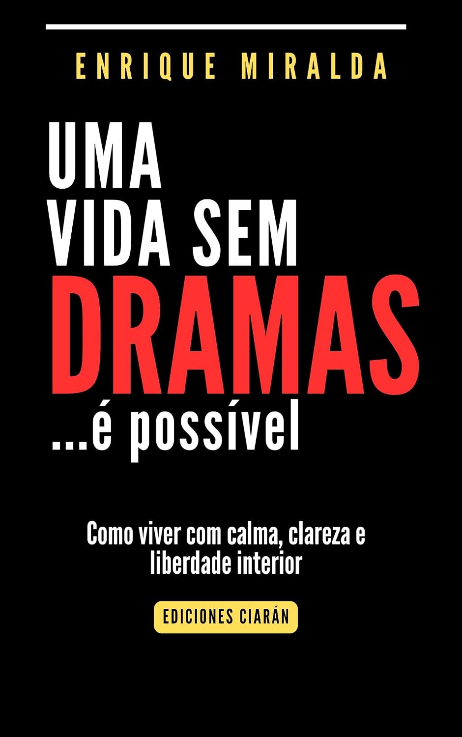 Uma vida sem dramas: Como viver com calma, clareza e liberdade interior baixar o livro de graça