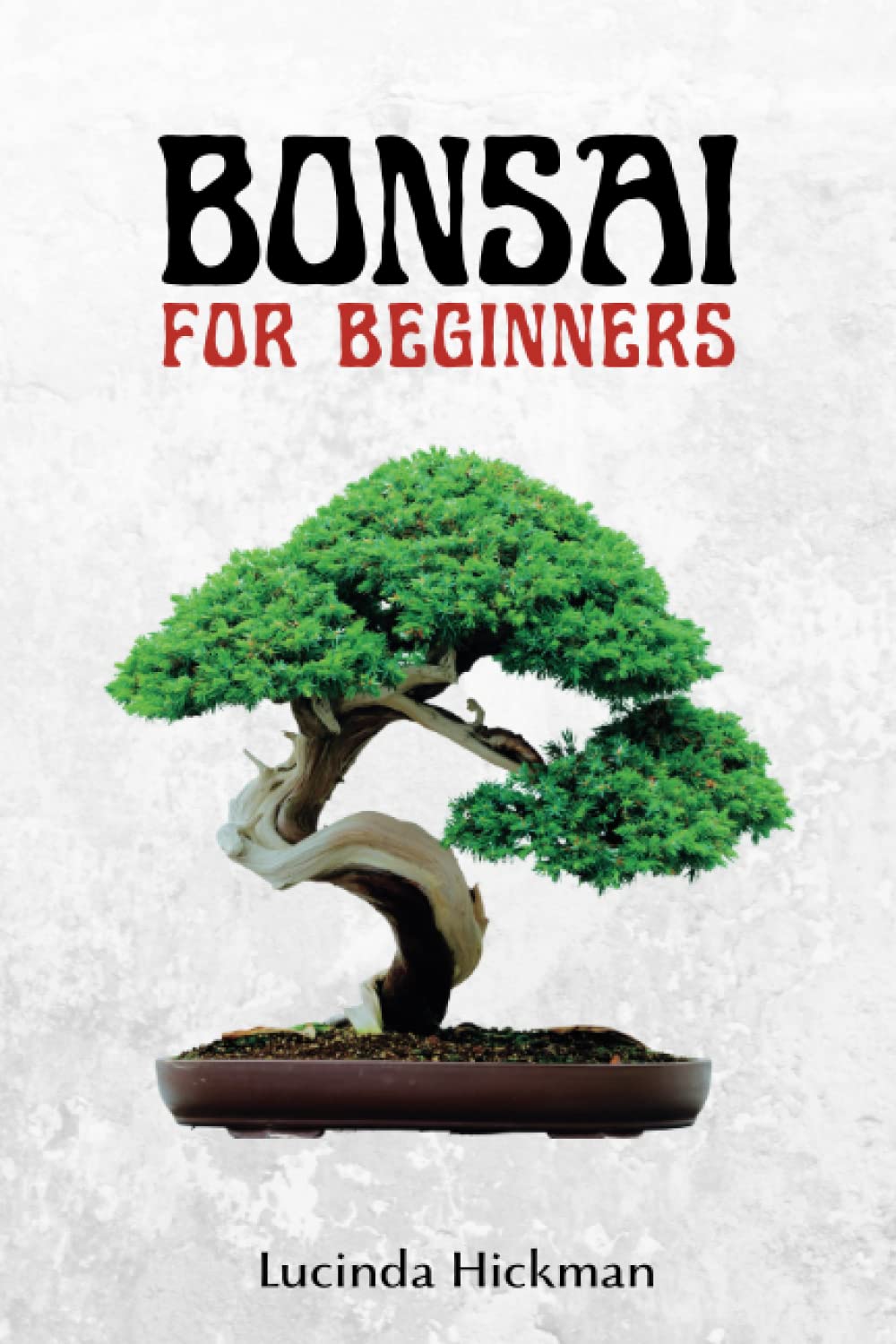 Bonsai for Beginners: Mastering the Art of Growing and Caring for Bonsai Trees through an Exciting and Comprehensive Guide baixar o livro de graça