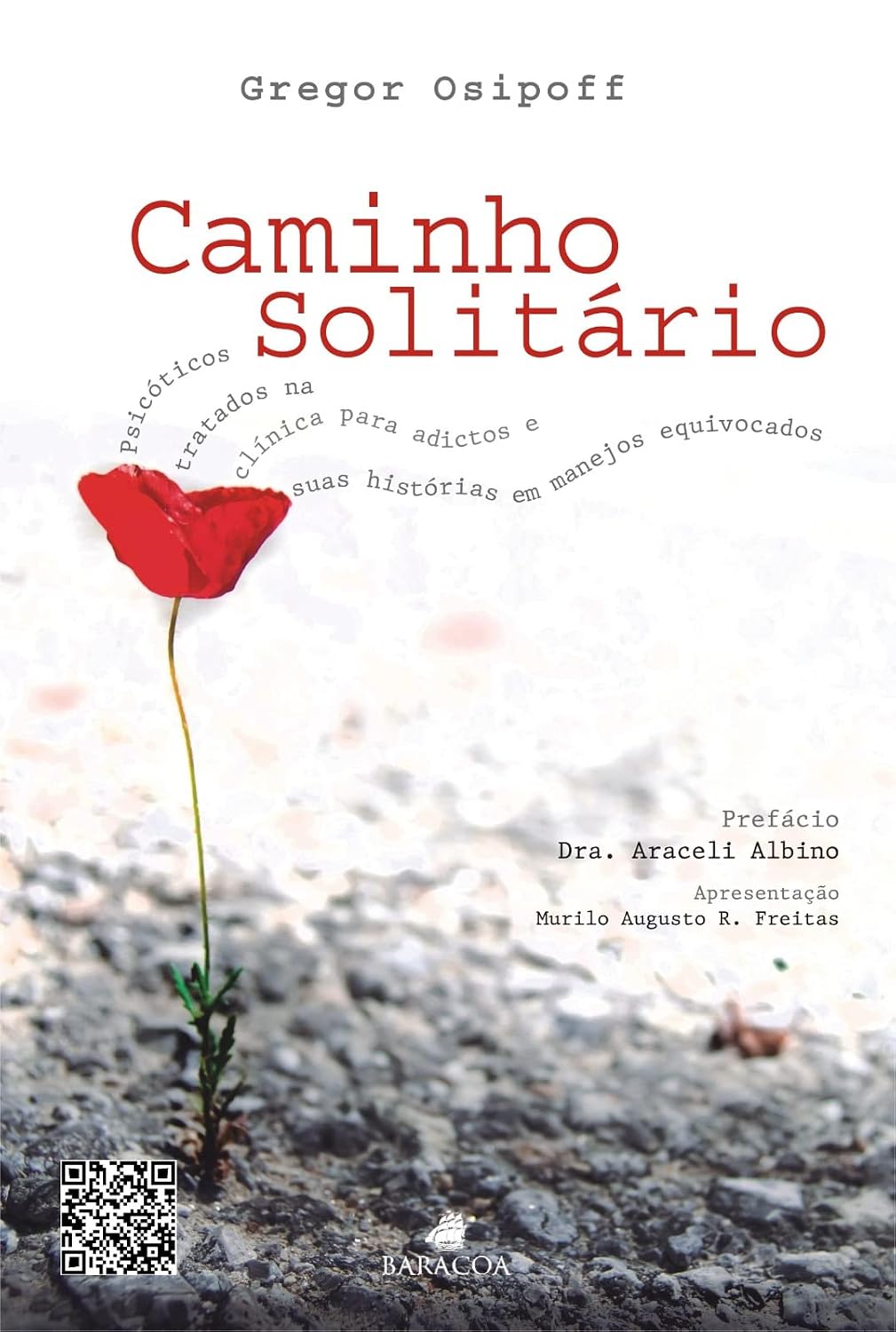 Caminho Solitário: Psicóticos tratados na clínica para adictos e suas histórias em manejos equivocados baixar livro de graça