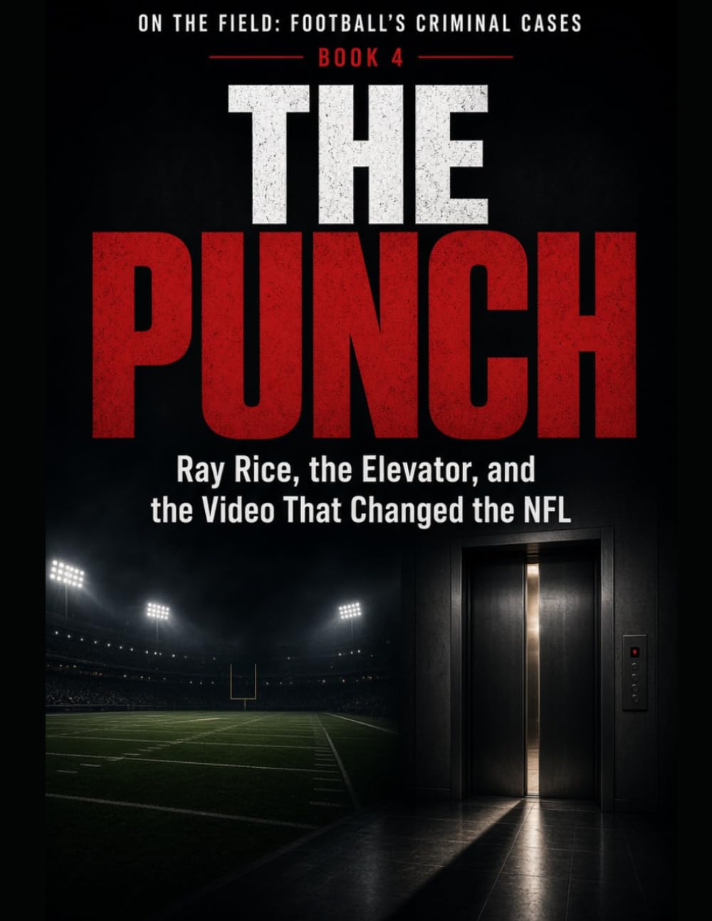 capítulo por capítulo baixar The Punch: Ray Rice, the Elevator, and the Video That Changed the NFL Series Name: On the Field: Football's Criminal Cases Series Number: Book 4