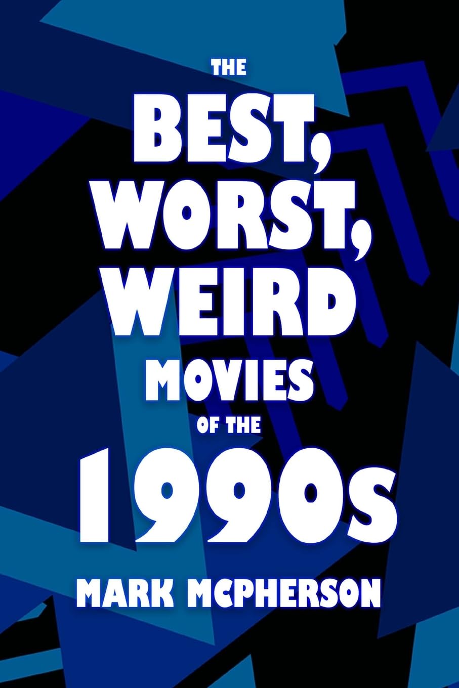The Best, Worst, Weird Movies of the 1990s baixar livro de graça
