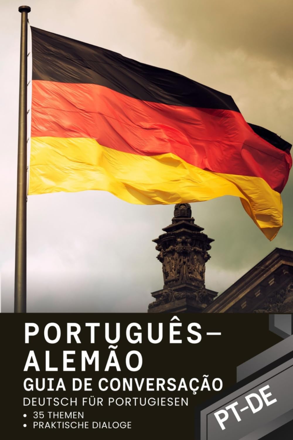 capítulo por capítulo baixar Sprachführer Deutsch für Portugiesischsprachige – Guia de conversação português-alemão: Deutsch für Anfänger und Deutsch lernen A2–B1 mit über 1100 praktischen Sätzen zu 35 Themen