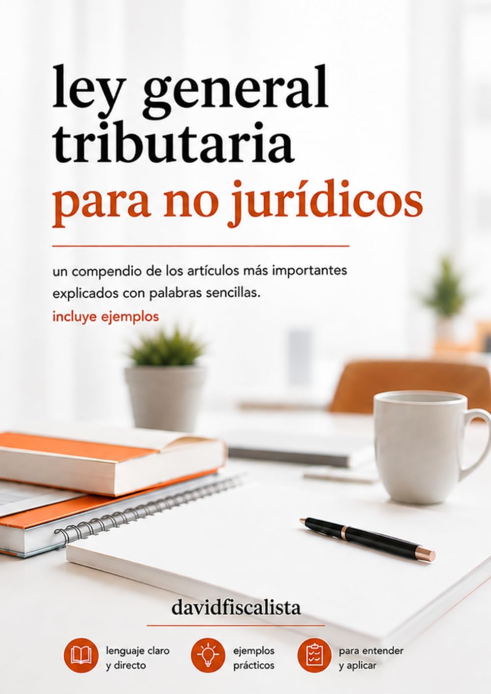 Ley general tributaria para no juridicos: Un conpendio de los artículos más importantes explicados con palabras sencillas. Incluye ejemplos (Spanish Edition) baixar livro de graça