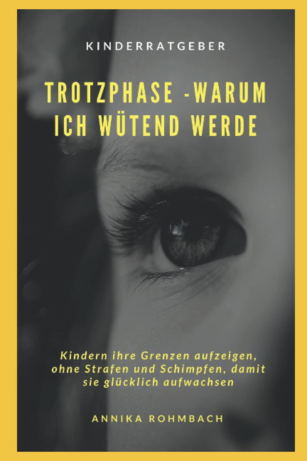 Trotzphase - Warum ich wütend werde: Kindern ihre Grenzen aufzeigen, ohne Strafen und Schimpfen, damit sie glücklich aufwachsen baixar livro de graça