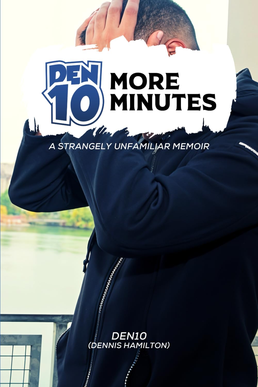 ler totalmente Den10 More Minutes: A Strangely Unfamiliar Memoir