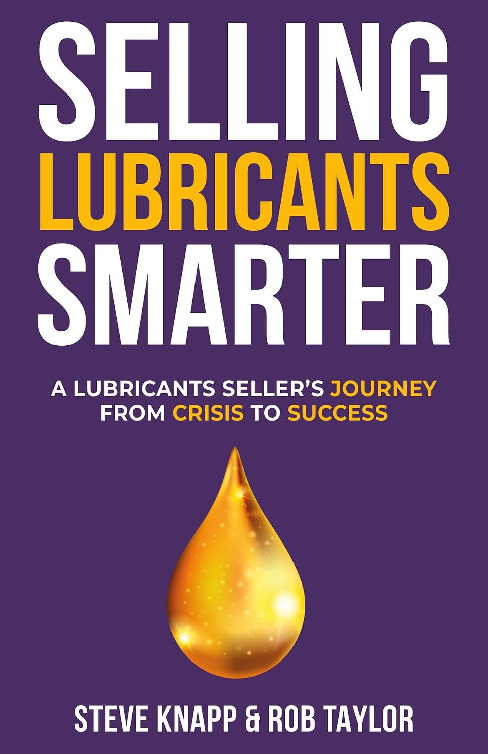 ler totalmente Selling Lubricants Smarter: A Lubricant Seller's Journey From Crisis To Success (English Edition)
