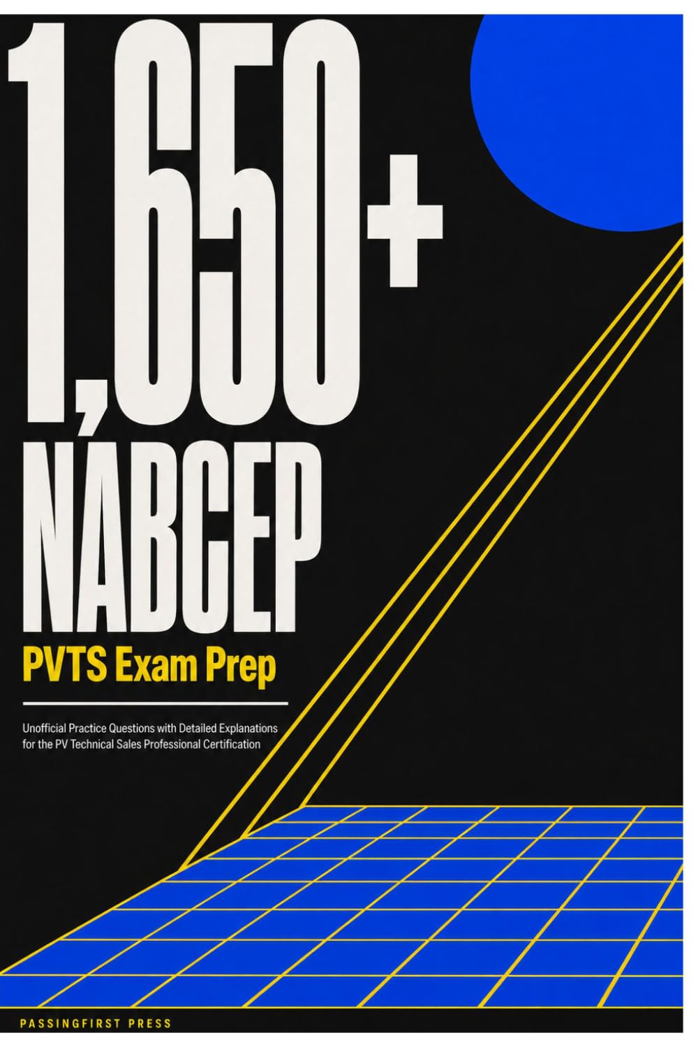 NABCEP PVTS Exam Prep: 1,650+ Unofficial Practice Questions with Detailed Explanations for the PV Technical Sales Professional Certification baixar livro de graça