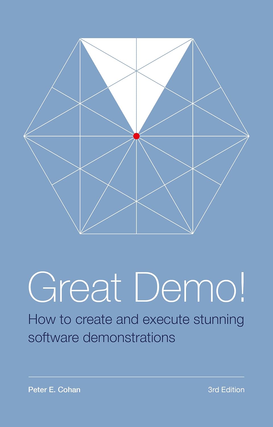 Great Demo! How To Create And Execute Stunning Software Demonstrations: Third Edition (English Edition) baixar livro de graça
