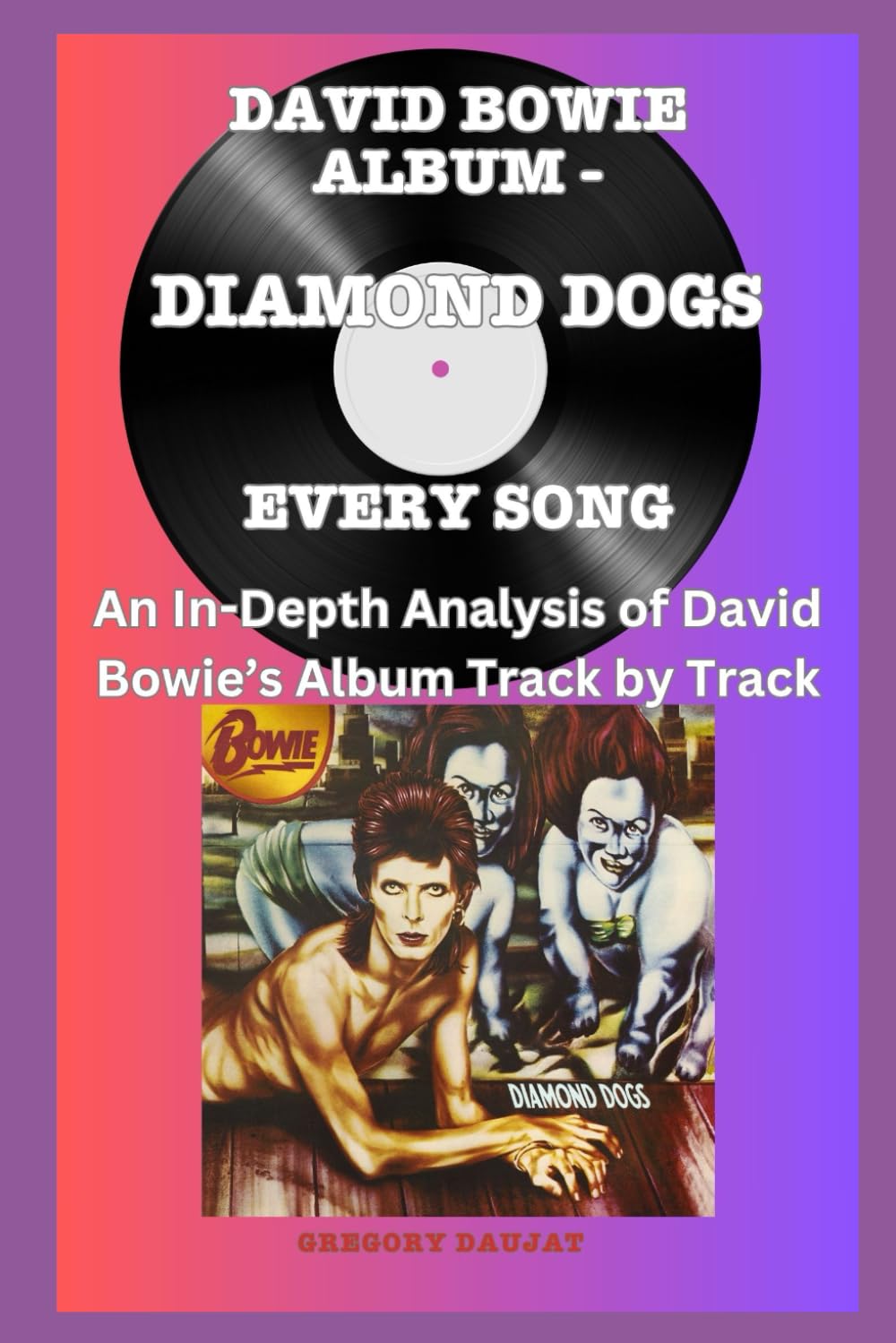 ler totalmente David Bowie Album -Diamond Dogs Album- Every Song- An In-Depth Analysis of David Bowie's Album Track by Track
