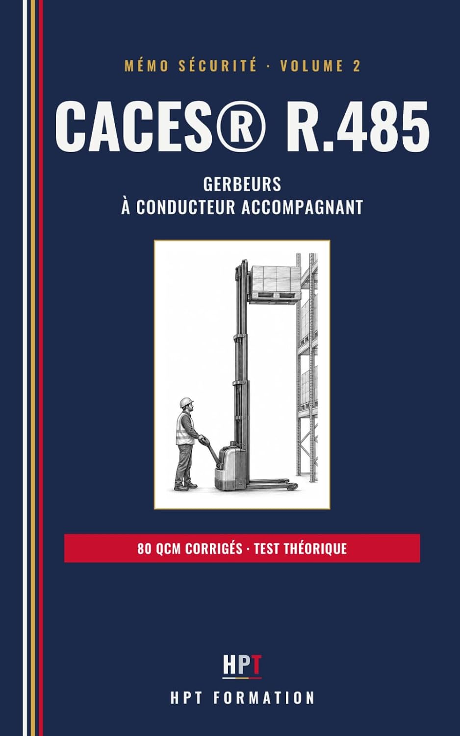 CACES R.485 Gerbeurs à conducteur accompagnant: le mémo pour réussir le test: Préparation au test théorique avec 60 QCM corrigés, stabilité et... Sécurité HPT Formation) (French Edition) baixar livro de graça