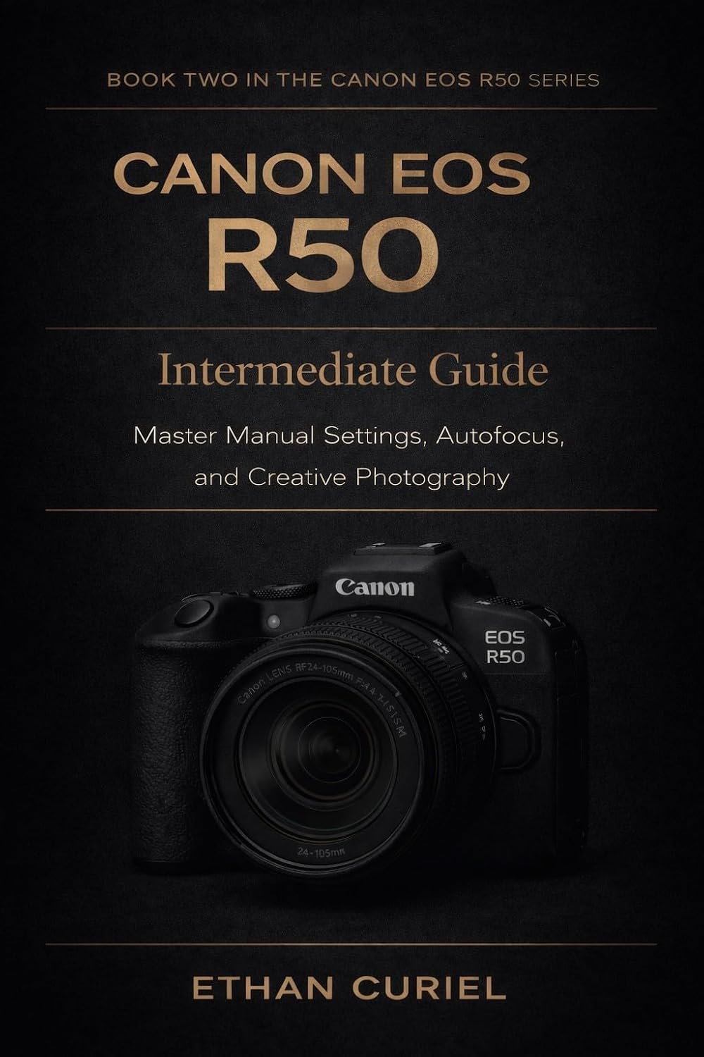 Canon EOS R50: Intermediate Guide: Master Manual Settings, Autofocus, and Creative Photography (Canon EOS R50 Series Book 2) (English Edition) baixar o livro de graça