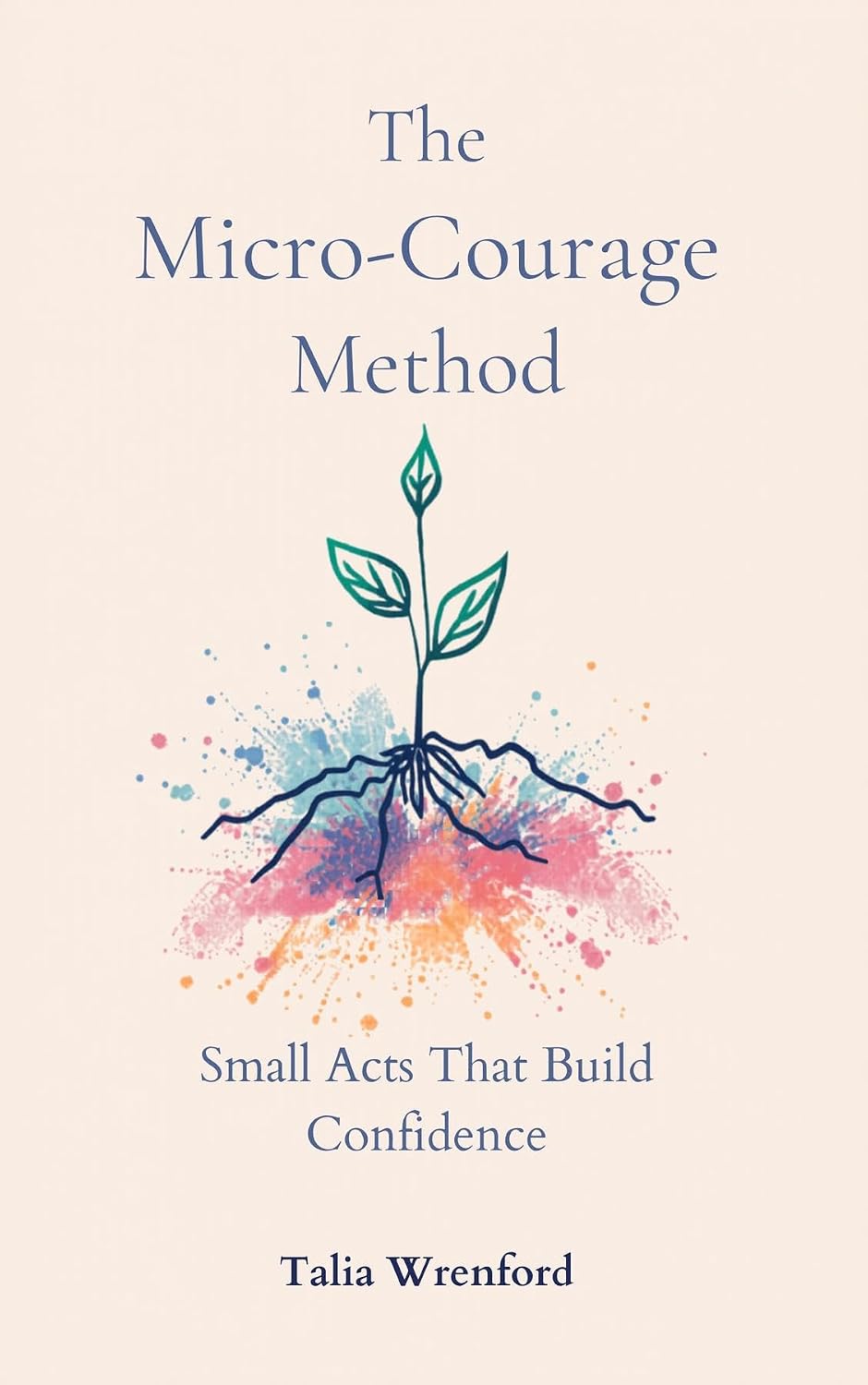 ler totalmente The Micro-Courage Method: Small Acts That Build Confidence (English Edition)