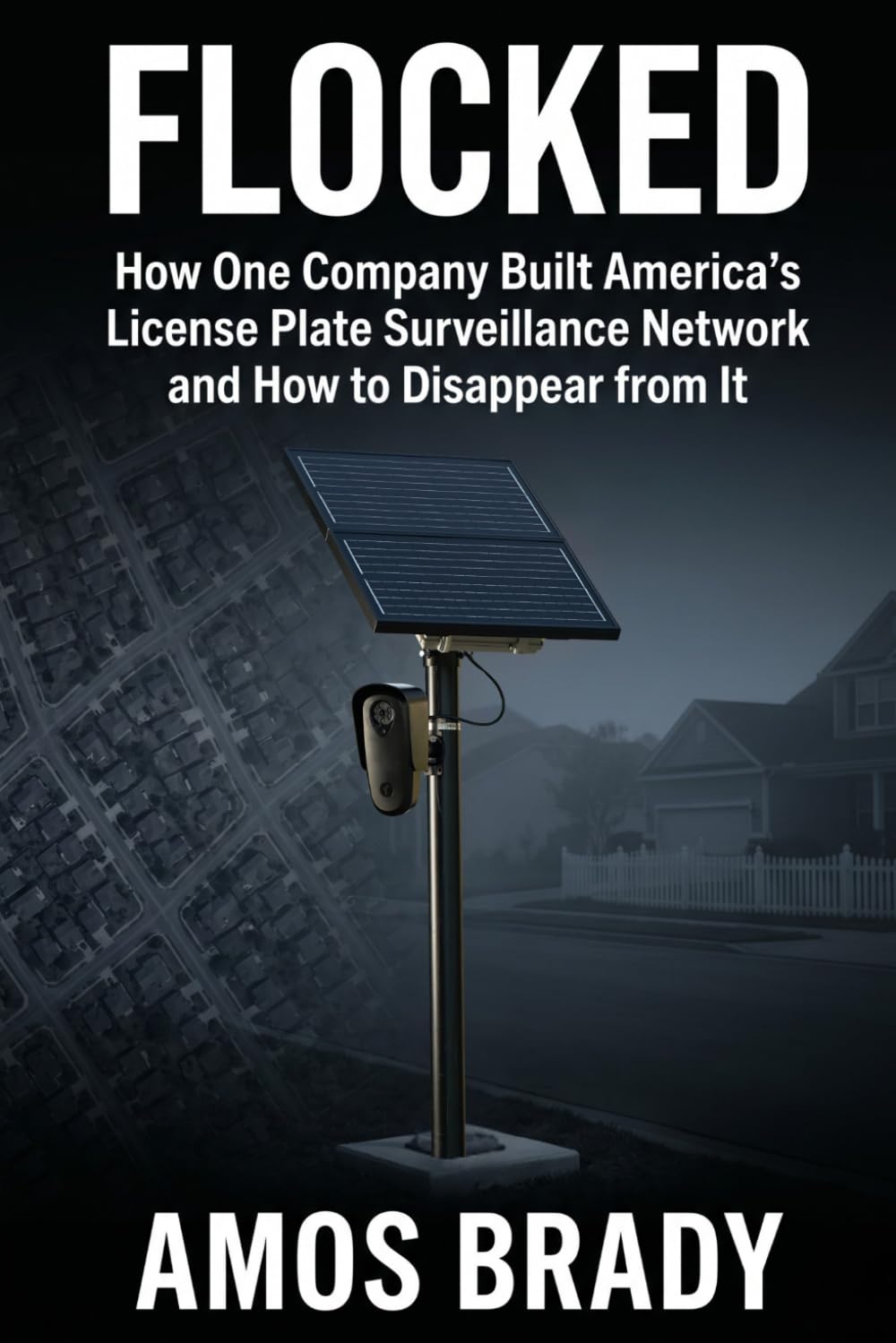 Flocked: How One Company Built America's License Plate Surveillance Network and How to Disappear from It baixar livro de graça