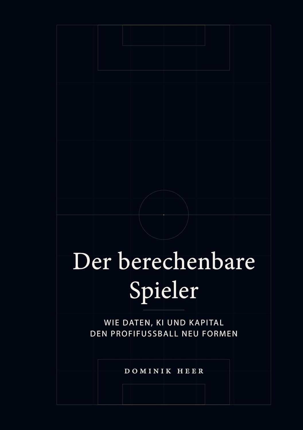 ler totalmente Der berechenbare Spieler: Wie Daten, KI und Kapital den Profifußball neu formen (German Edition)
