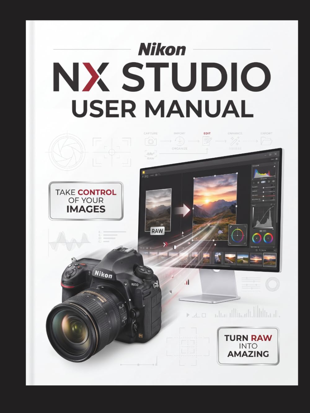 capítulo por capítulo baixar Nikon NX Studio User Manual: The Definitive Step-by-Step Guide to RAW Processing, Image Editing, and Video Workflows—Comprehensive Global Coverage for Every Z-Series, D-SLR, and COOLPIX Camera