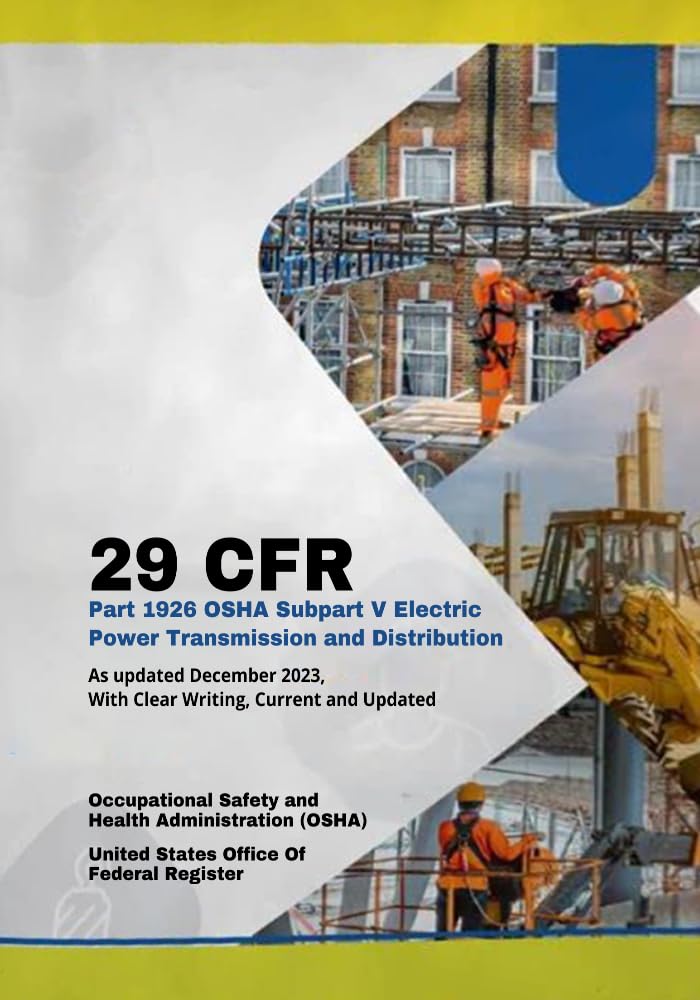 29 CFR Part 1926 OSHA Subpart V Electric Power Transmission and Distribution: As Updated December 2023, With Clear Writing, Current and Updated (English Edition) baixar o livro de graça