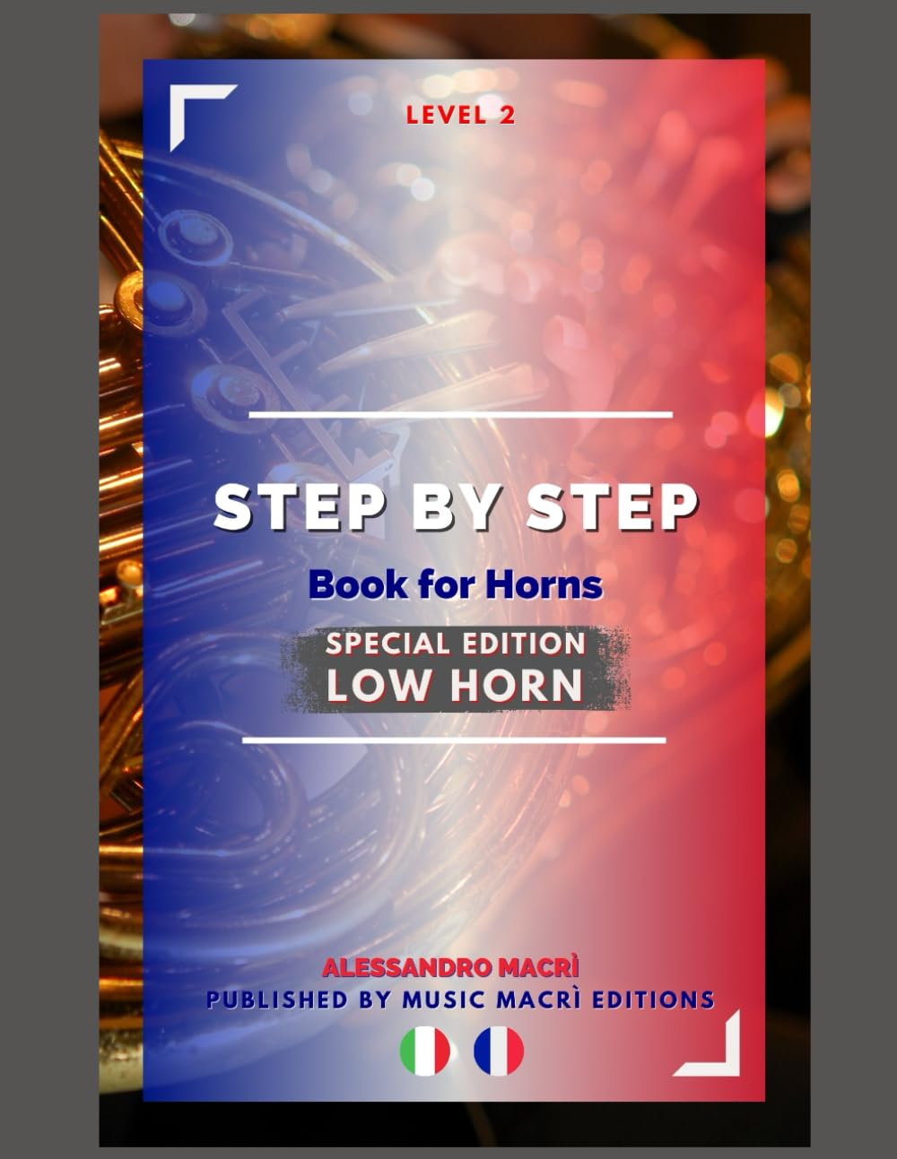ler totalmente STEP by STEP Book for Horns SPECIAL EDITION Low Horn Level 2: Italian/French (Italian Edition)